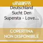 Deutschland Sucht Den Supersta - Love Songs cd