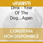Dmx - Year Of The Dog...Again cd musicale di Dmx