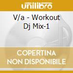 V/a - Workout Dj Mix-1 cd musicale di V/a
