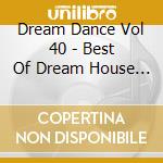 Dream Dance Vol 40 - Best Of Dream House & Trance