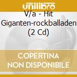 V/a - Hit Giganten-rockballaden (2 Cd) cd
