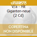 V/a - Hit Giganten-neue (2 Cd) cd musicale di V/a