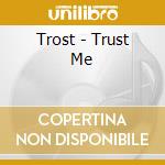 Trost - Trust Me cd