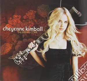 Cheyenne Kimball - Day Has Come cd musicale di Cheyenne Kimball