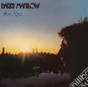 Barry Manilow - Even Now (Expanded Edition) cd musicale di Barry Manilow