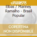 Elbas / Marines Ramalho - Brasil Popular cd musicale di Elbas / Marines Ramalho