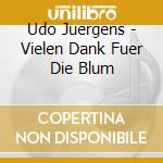 Udo Juergens - Vielen Dank Fuer Die Blum cd musicale di Udo Juergens