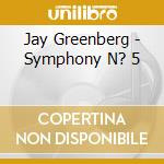 Jay Greenberg - Symphony N? 5 cd musicale di Jay Greenberg