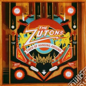Zutons (The) - Tired Of Hangin' Around cd musicale di ZUTONS