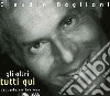 Claudio Baglioni - Gli Altri. Tutti Qui - Seconda Collezione Dal 1967 Al 2006 (3 Cd) cd