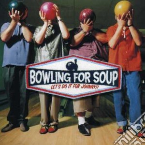 Bowling For Soup - Let's Do It For Johnny!! cd musicale di Bowling For Soup