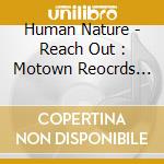 Human Nature - Reach Out : Motown Reocrds (+Dvd / Pal 0) cd