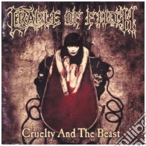 Cradle Of Filth - Cruelty & The Beast cd musicale di CRADLE OF FILTH