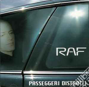 Raf - Passeggeri Distratti cd musicale di Raf