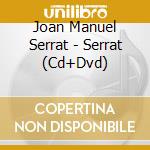Joan Manuel Serrat - Serrat (Cd+Dvd) cd
