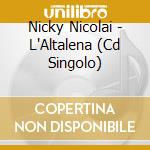 Nicky Nicolai - L'Altalena (Cd Singolo)