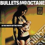 Bullets And Octane - In The Mouth Of The Young