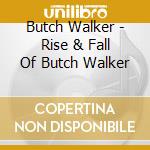Butch Walker - Rise & Fall Of Butch Walker cd
