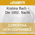 Kristina Bach - Die 1002. Nacht cd