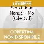 Serrat Joan Manuel - Mo (Cd+Dvd) cd
