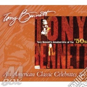 Tony Bennett - Greatest Hits Of The 50's cd musicale di Tony Bennet