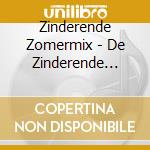 Zinderende Zomermix - De Zinderende Zomermix cd