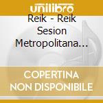 Reik - Reik Sesion Metropolitana (Cd+ cd