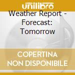 Weather Report - Forecast: Tomorrow cd