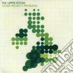Upper Room - Other Peoples Problems cd