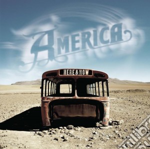 America - Here And Now cd musicale di America