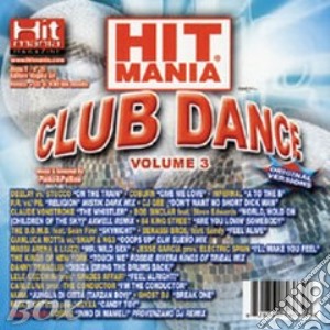 Hit Mania Club Dance Vol. 3 cd musicale di ARTISTI VARI