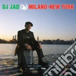 Dj Jad - Milano - New York cd