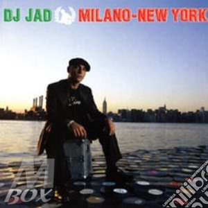 Milano - New York ( + 4 Brani) cd musicale di Jad Dj