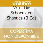 V/a - Die Schoensten Shanties (3 Cd) cd
