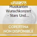 Musikanten Wunschkonzert - Stars Und Hits Der Volksmusik (3 Cd) cd