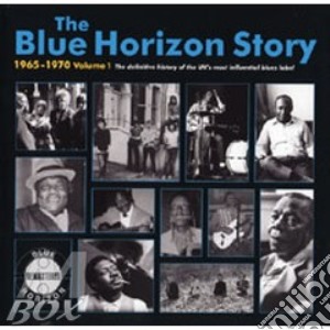 The Blue Horizon Story 1965-1970 Vol1 cd musicale di ARTISTI VARI
