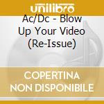 Ac/Dc - Blow Up Your Video (Re-Issue) cd musicale di Ac/Dc