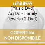 (Music Dvd) Ac/Dc - Family Jewels (2 Dvd) cd