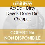 Ac/Dc - Dirty Deeds Done Dirt Cheap (Re-Issue) cd