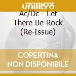 Ac/Dc - Let There Be Rock (Re-Issue) cd musicale di Ac/Dc