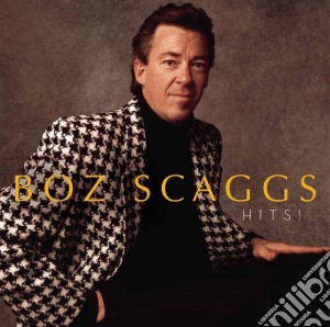 Boz Scaggs - Hits cd musicale di SCAGGS BOZ