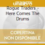 Rogue Traders - Here Comes The Drums cd