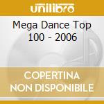 Mega Dance Top 100  - 2006 cd