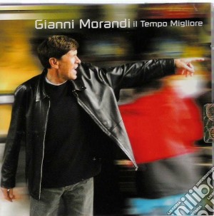 Gianni Morandi - Il Tempo Migliore cd musicale di Gianni Morandi