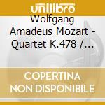 Wolfgang Amadeus Mozart - Quartet K.478 / quintet K.5 cd musicale di Wolfgang Amadeus Mozart