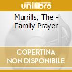 Murrills, The - Family Prayer cd