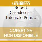 Robert Casadesus - Integrale Pour Piano Seul (2 Cd) cd