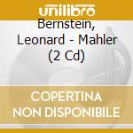Bernstein, Leonard - Mahler (2 Cd) cd