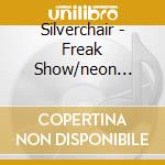 Silverchair - Freak Show/neon Ballroom (2 Cd) cd