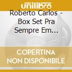 Roberto Carlos - Box Set Pra Sempre Em Espanhol.2 (11 Cd) cd